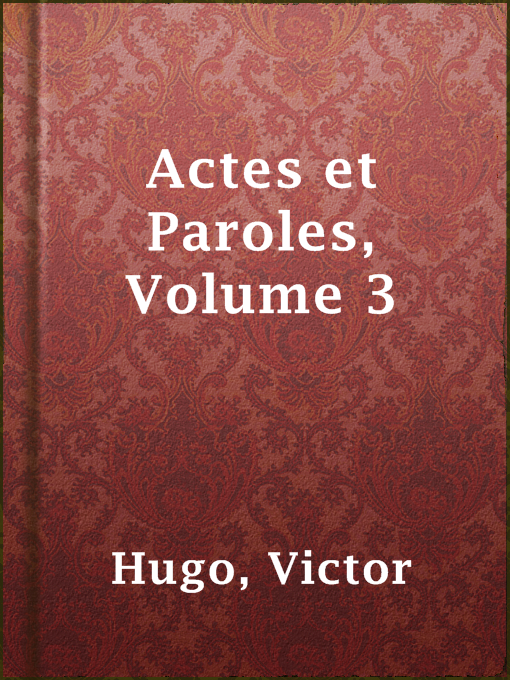 Title details for Actes et Paroles, Volume 3 by Victor Hugo - Available